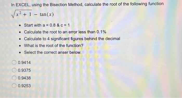 Solved In EXCEL, Using The Bisection Method, Calculate The | Chegg.com