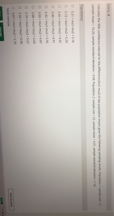 Solved Soru 4 Calculate the 90% confidence interval for the | Chegg.com