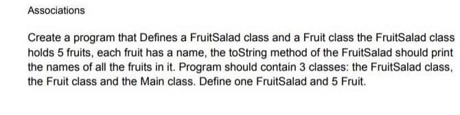 Solved Associations Create a program that Defines a Fruit | Chegg.com