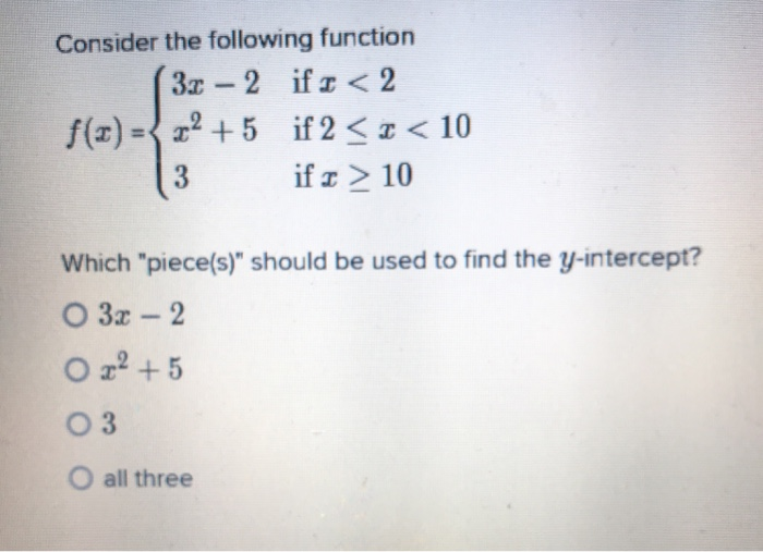 Solved Consider the following function 32 – 2 if I
