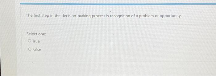 Solved The first step in the decision-making process is | Chegg.com