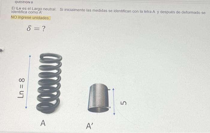 El Ln es el Largo neutral. Si inicialmente las medidas se identifican con la letra \( A \) y después de deformado se identifi