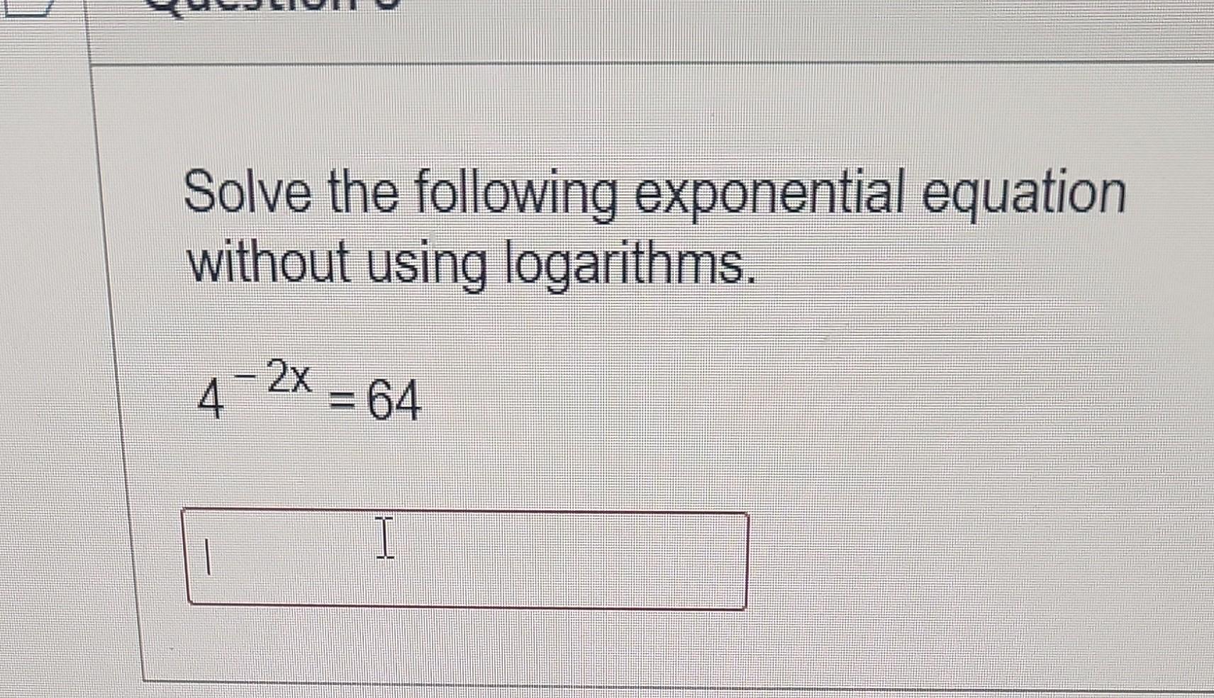 Solved Solve the following exponential equation without | Chegg.com