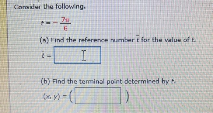 Solved Consider the following. t=−67π (a) Find the reference | Chegg.com