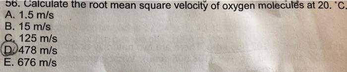 Solved 56 Calculate The Root Mean Square Velocity Of Oxy Chegg Com