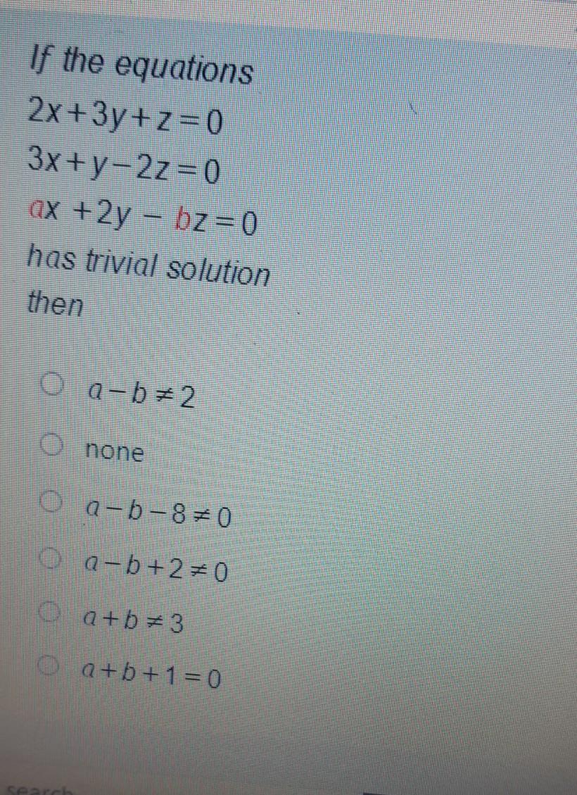 Solved If The Equations 2x 3y Z 0 3x Y 2z 0 Ax 2y Bz 0 Chegg Com