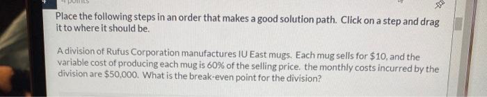 Solved Place the following steps in an order that makes a | Chegg.com
