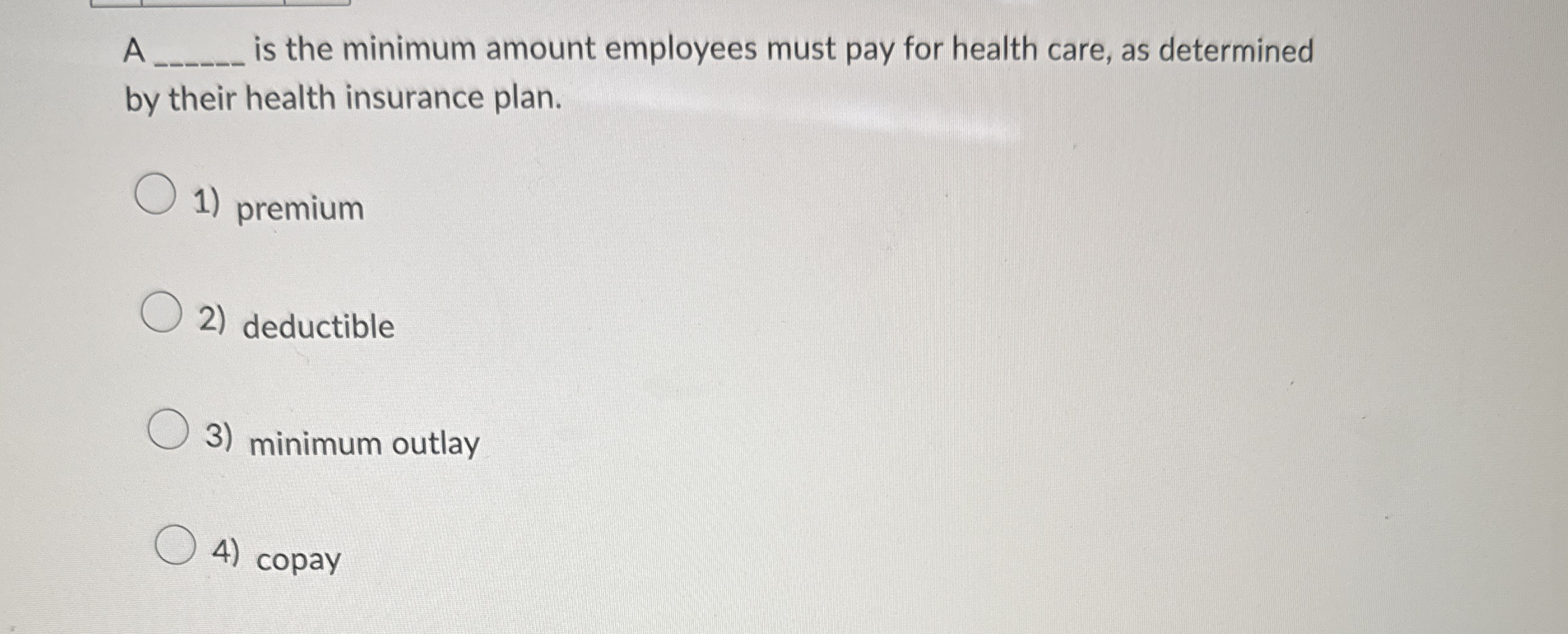 Solved A is the minimum amount employees must pay for health | Chegg.com