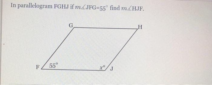 Solved In Parallelogram Fghj If M Jfg 55 Find Mhjf G H Chegg Com