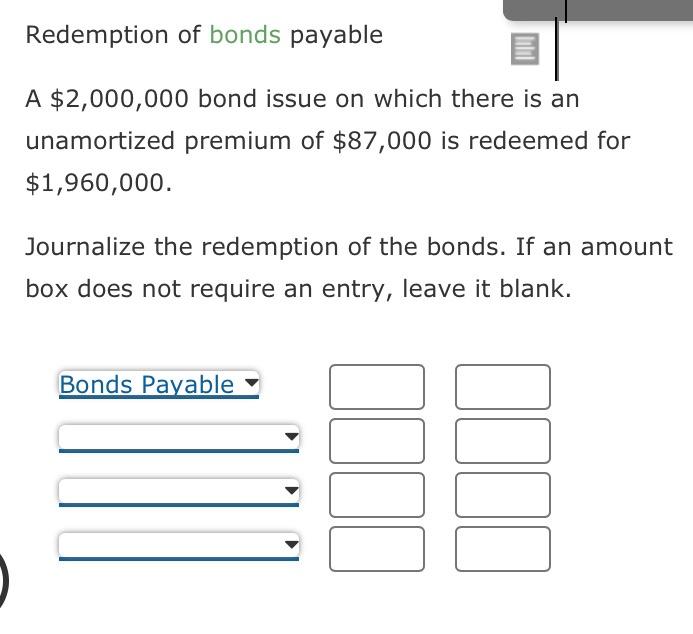 Solved Redemption of bonds payable A 2,000,000 bond issue