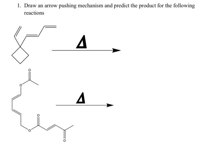Solved 1. Draw an arrow pushing mechanism and predict the | Chegg.com