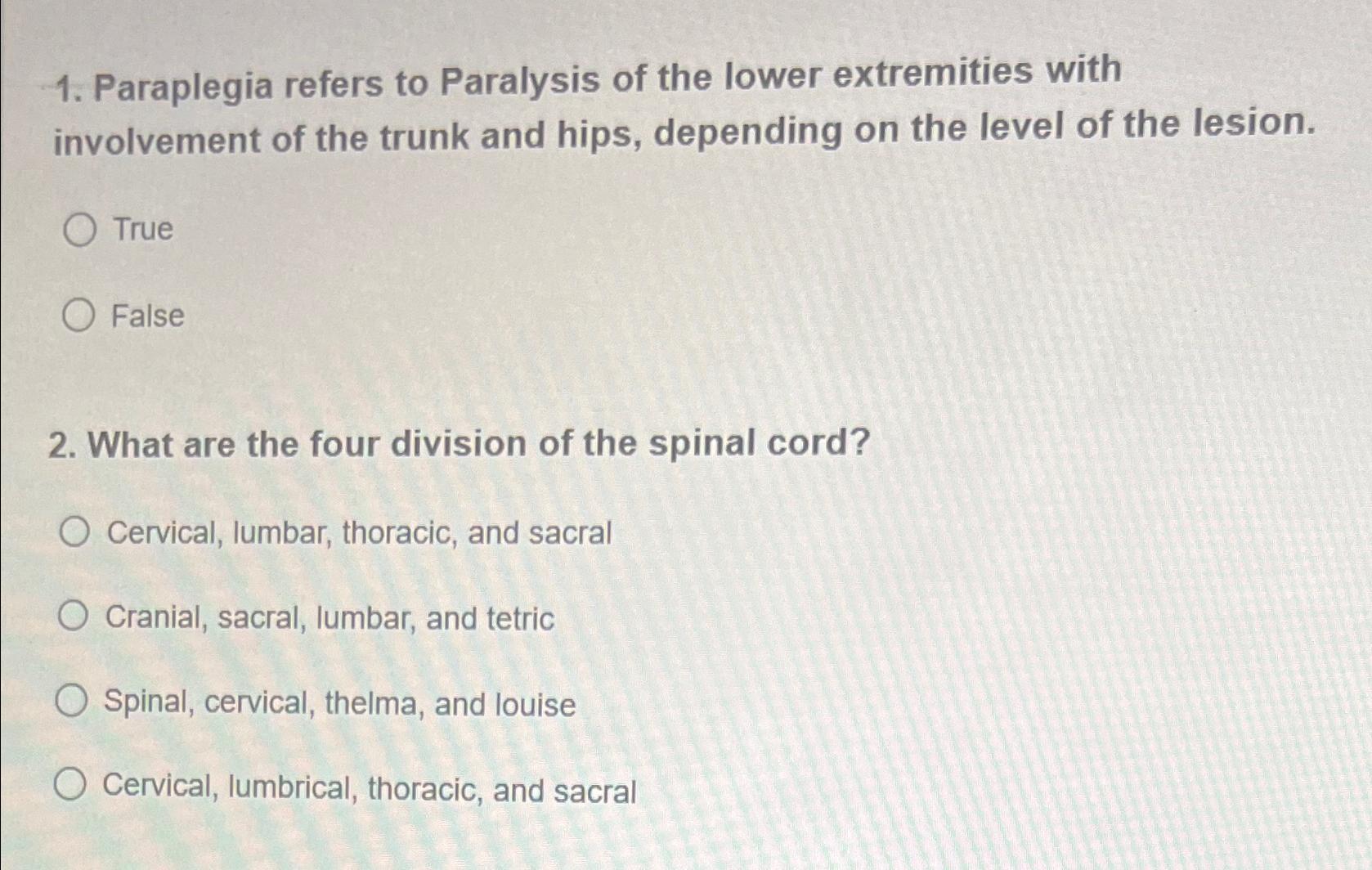 Solved Paraplegia refers to Paralysis of the lower | Chegg.com