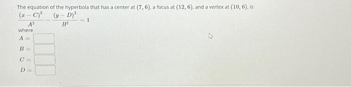 Solved A2(x−C)2−B2(y−D)2=1 where | Chegg.com