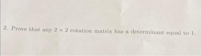 what is the determinant of a 2x2 rotation matrix