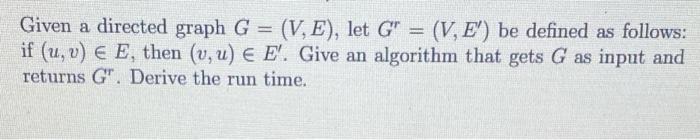 Solved Given a directed graph G = (V, E), let G" = (V, E') | Chegg.com