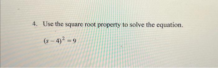 Solved 4. Use the square root property to solve the | Chegg.com