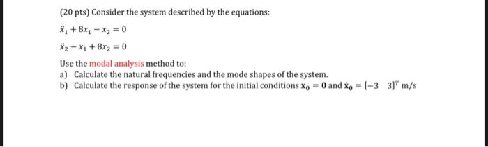 Solved (20 pts) Consider the system described by the | Chegg.com