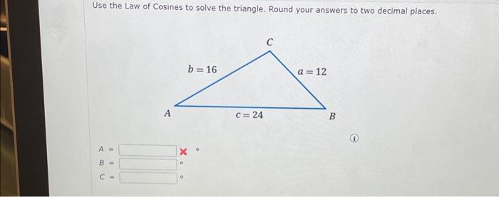 Solved Use the Law of Cosines to solve the triangle. Round | Chegg.com