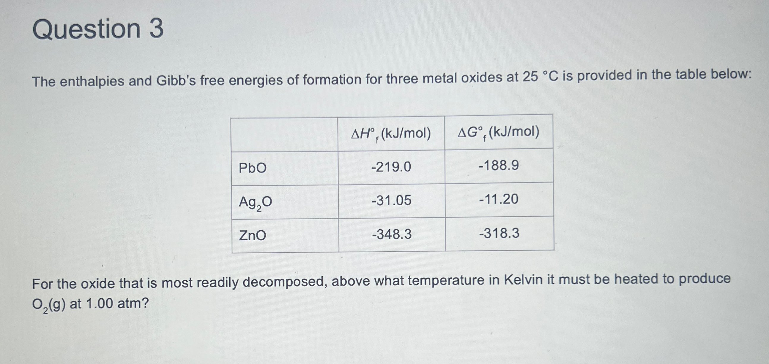 Solved Question 3The enthalpies and Gibb's free energies of | Chegg.com