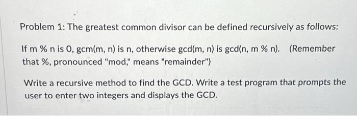 Solved Problem 1: The Greatest Common Divisor Can Be Defined | Chegg.com