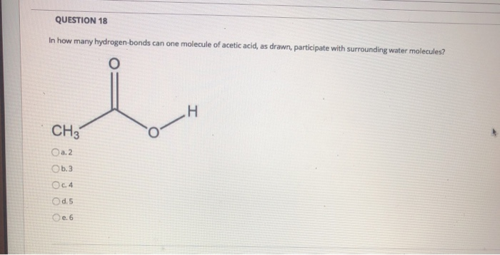 Solved Question 18 In How Many Hydrogen Bonds Can One