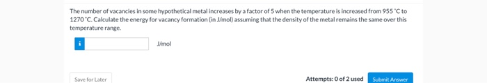 Solved The number of vacancies in some hypothetical metal | Chegg.com