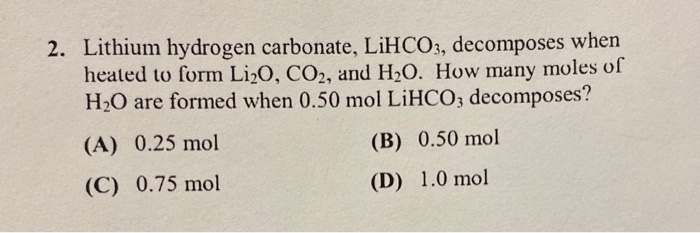 Solved 2. Lithium Hydrogen Carbonate, LiHCO3,