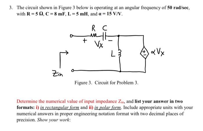 Solved 3. The circuit shown in Figure 3 below is operating | Chegg.com