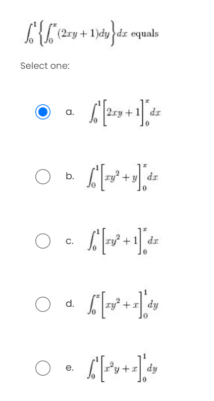 Solved ∫01{∫0x(2xy+1)dy}dx ﻿equalsSelect | Chegg.com