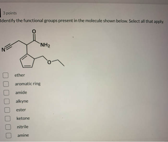 Solved 3 points Identify the functional groups present in | Chegg.com