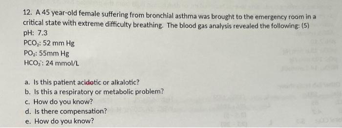 Solved 12. A 45 year-old female suffering from bronchial | Chegg.com