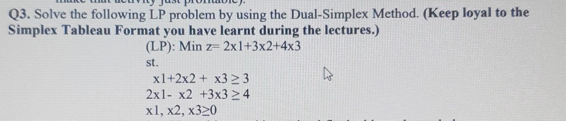 Solved 1 3 Marks Write The Dual Of The Following Lp Or Cheggcom