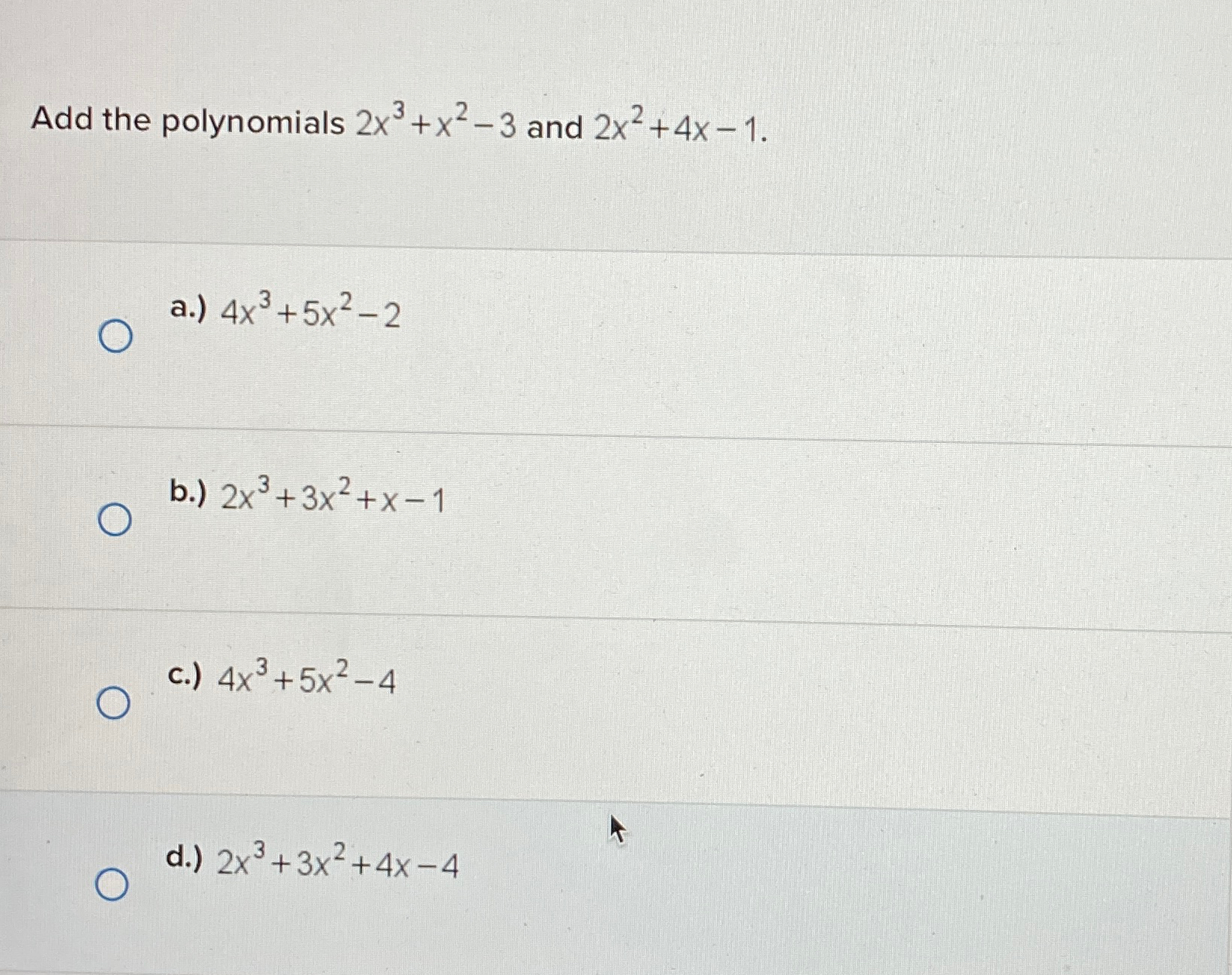 Solved Add the polynomials 2x3+x2-3 ﻿and | Chegg.com