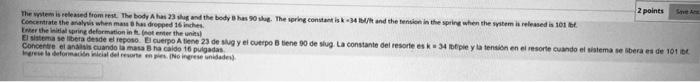 Cencentrate the aralvis when mass b har drepped 16 inctuss. Eiver the leitial saring deformation in the (hot emter the unita)