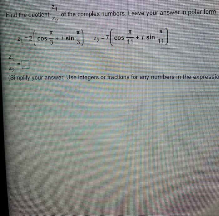 Solved 21 Find the quotient of the complex numbers. Leave | Chegg.com
