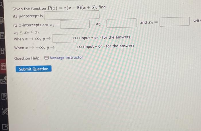 Solved Given the function P(x)=x(x−8)(x+5), find its | Chegg.com