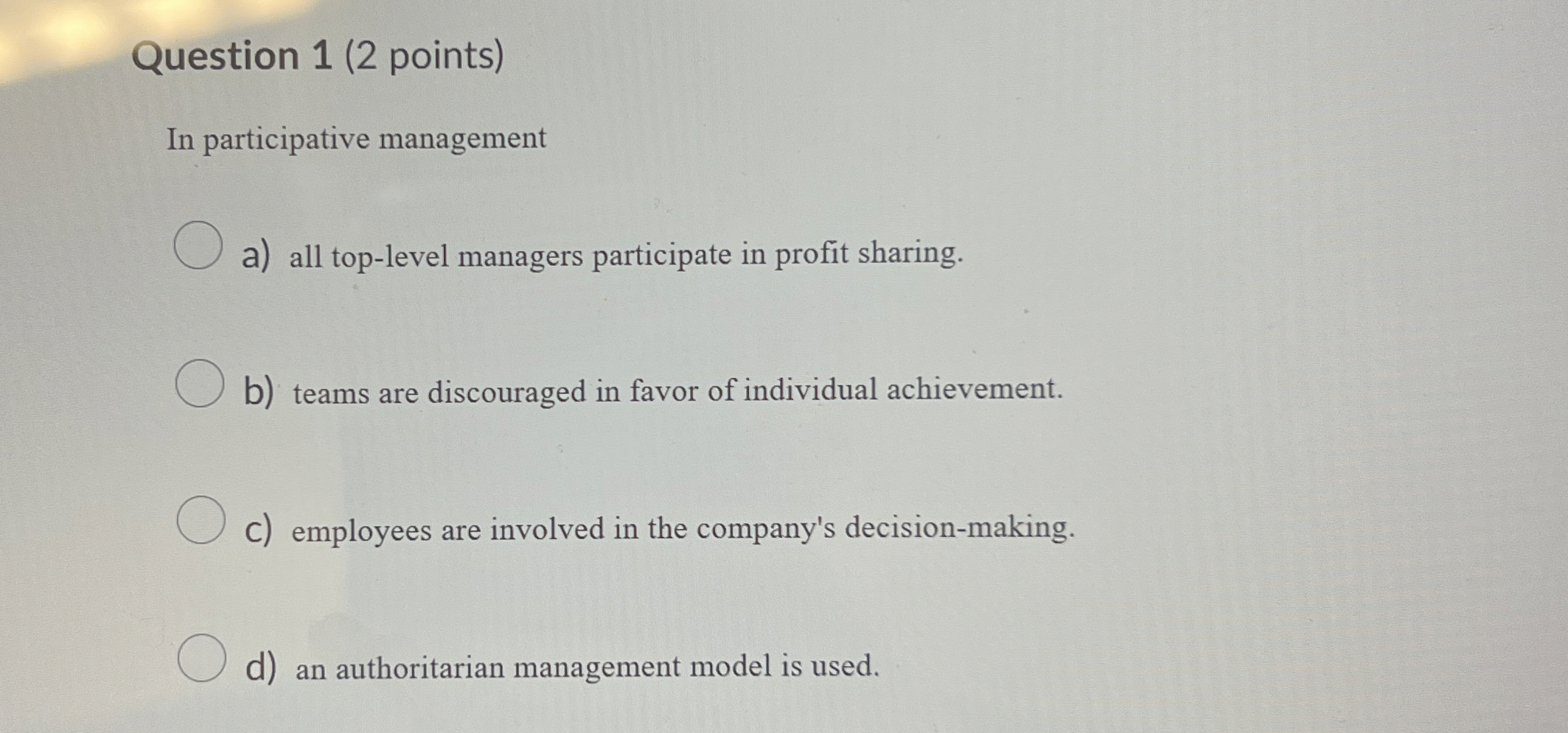 Solved Question 1 (2 ﻿points)In participative managementa) | Chegg.com