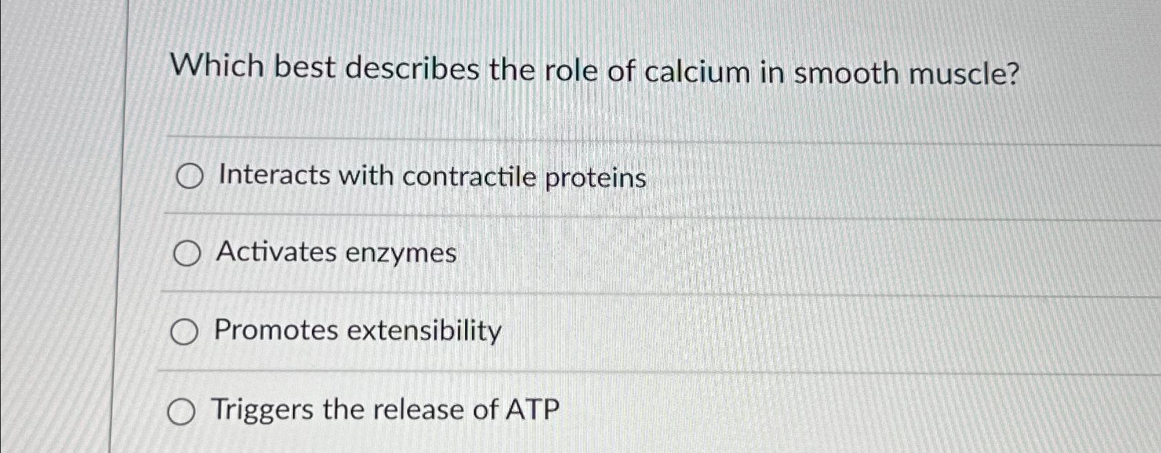 Solved Which best describes the role of calcium in smooth | Chegg.com