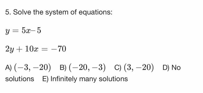 Solved 5. Solve the system of equations: y=5x−5 2y+10x=−70 | Chegg.com