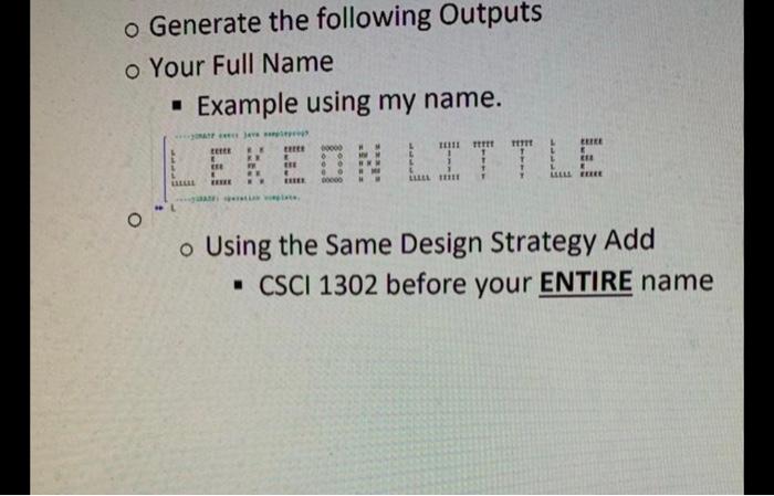 Solved o Generate the following Outputs o Your Full Name . | Chegg.com