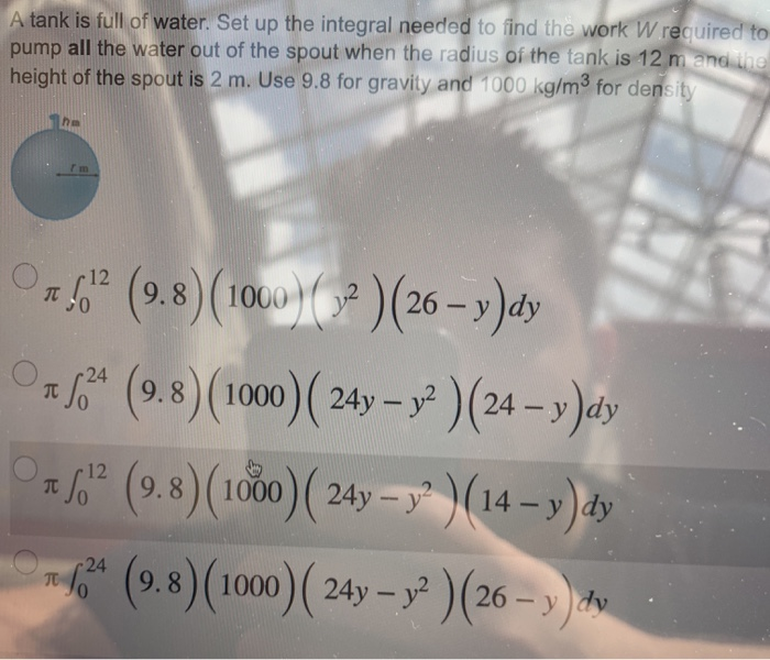 Work Integral Tank Example Problems Solved A tank is full of water. Set up the integral needed | Chegg.com