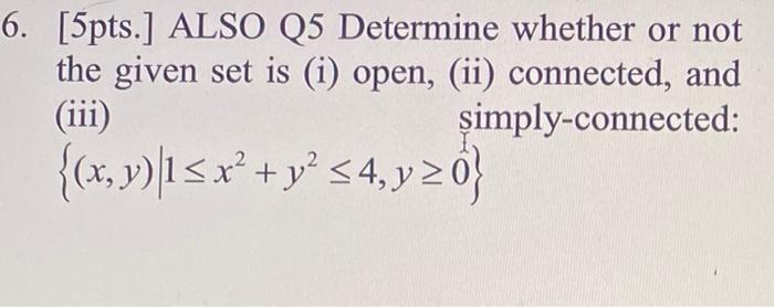 Solved 6. [5pts.] ALSO Q5 Determine whether or not the given | Chegg.com