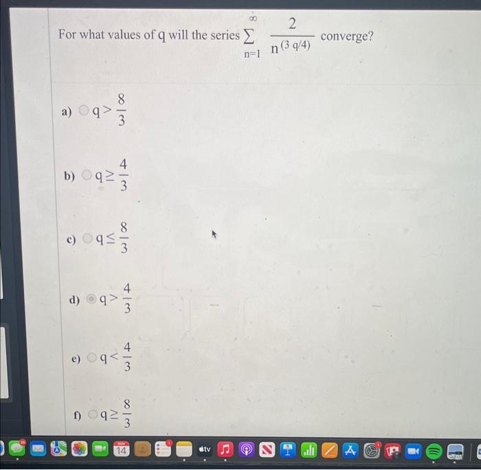 Solved For what values of q will the series ∑n=1∞n(3q/4)2 | Chegg.com