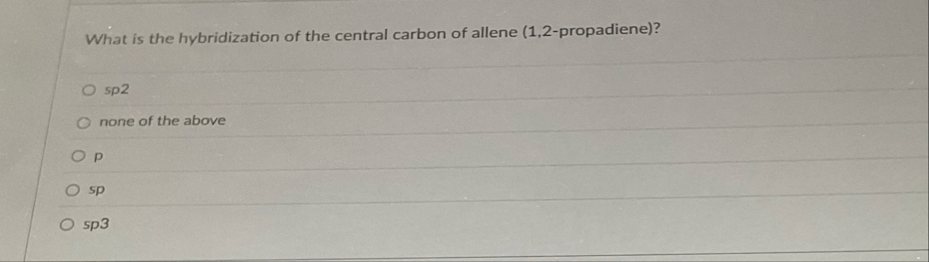 Solved What is the hybridization of the central carbon of | Chegg.com