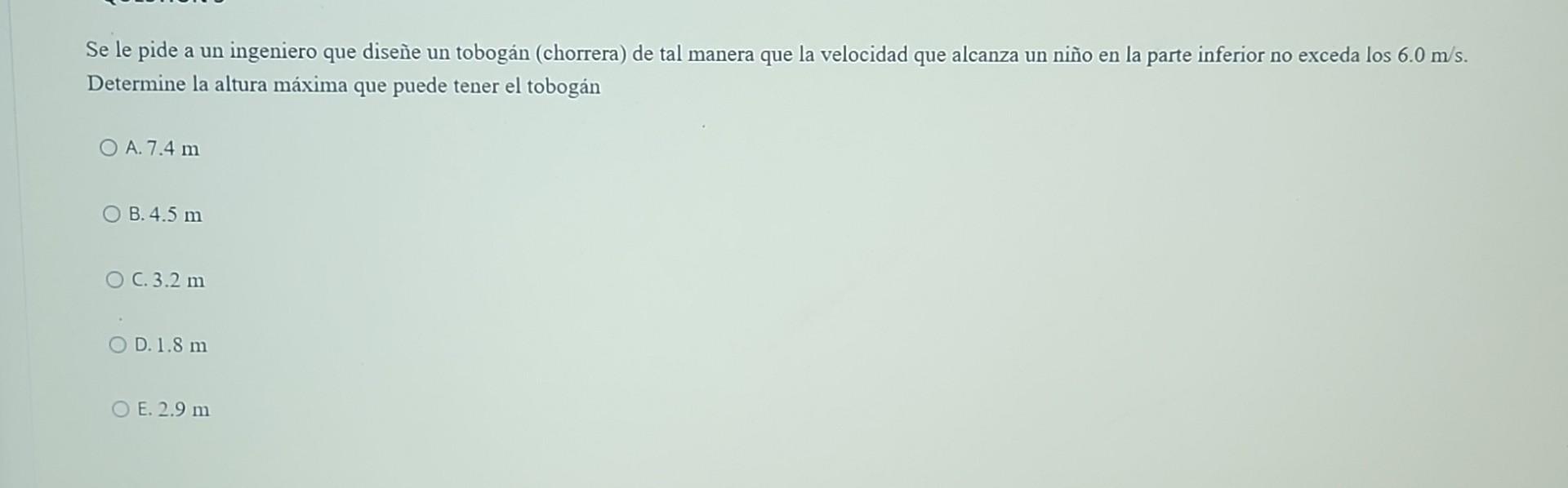 Se le pide a un ingeniero que diseñe un tobogán (chorrera) de tal manera que la velocidad que alcanza un niño en la parte inf