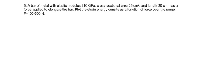 Solved 5. A bar of metal with elastic modulus 210 GPa, | Chegg.com