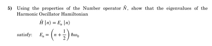 Solved 5) Using the properties of the Number operator N, | Chegg.com