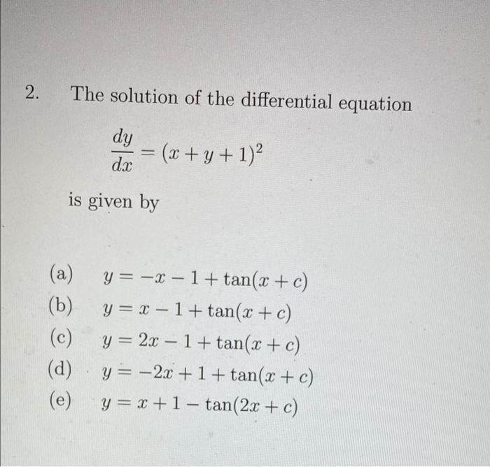 Solved 2. The solution of the differential equation dy dx - | Chegg.com