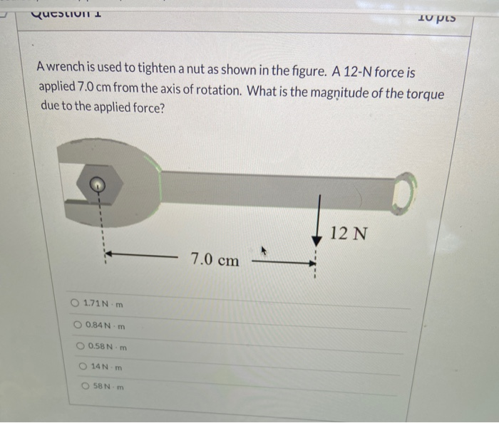 Solved Question 1 10 pcs A wrench is used to tighten a nut