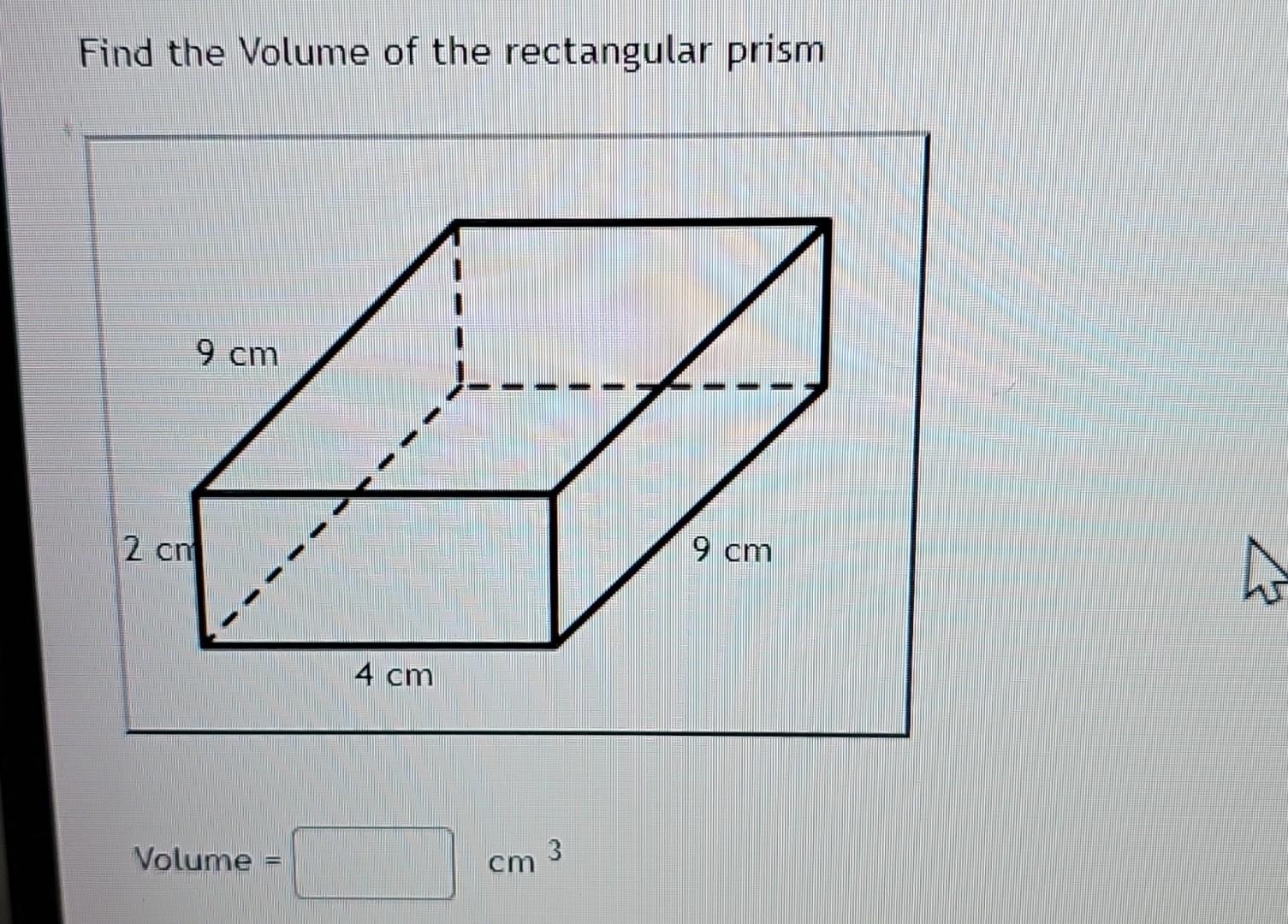 Solved Find the Volume of the rectangular prism Volume =cm3 | Chegg.com